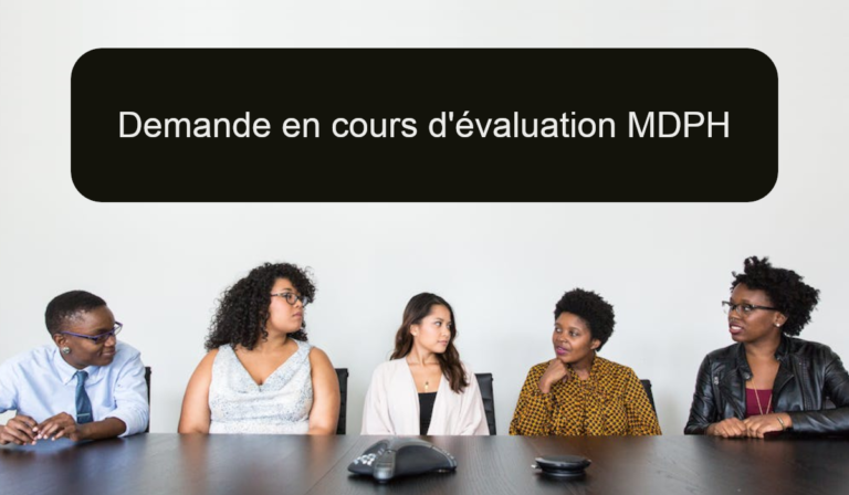 demande en cours d'évaluation mdph